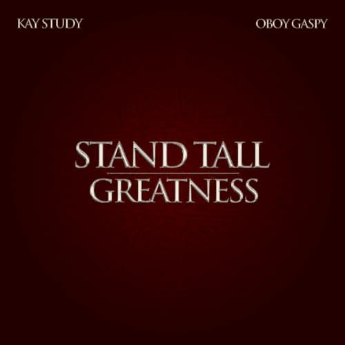 Stand Tall / Greatness