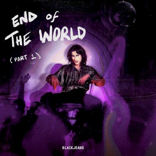 END OF THE WORLD (Part 1)