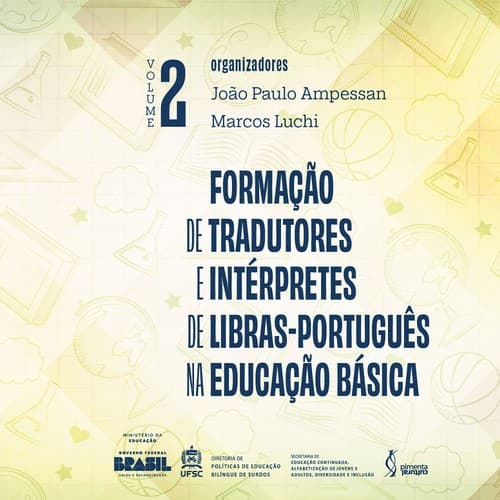 Formação de Tradutores e Intérpretes de Libras-Português na Educação Básica - Volume 2