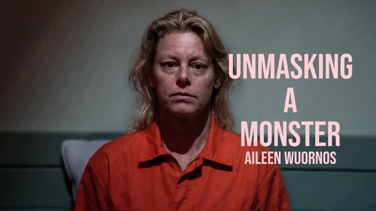 Unmasking a Monster: Aileen Wuornos