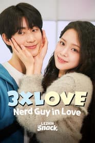 3XLOVE: Nerd Guy in Love