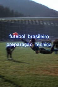 Futebol Brasileiro Preparação Técnica