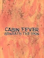 Cabin Fever: Beneath the Skin