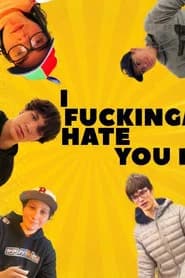 I Fucking Hate You