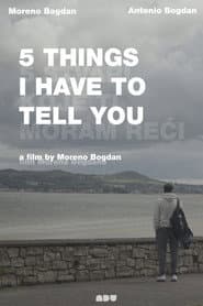 5 Things I Have to Tell You