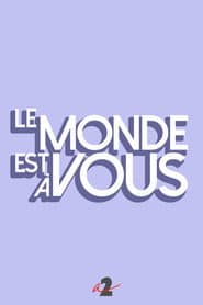 Le monde est à vous