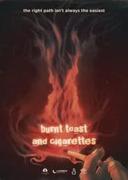Burnt Toast and Cigarettes