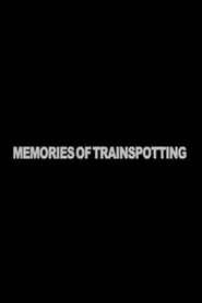 Memories of "Trainspotting"