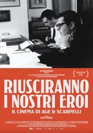 Riusciranno i Nostri Eroi - il cinema di Age & Scarpelli