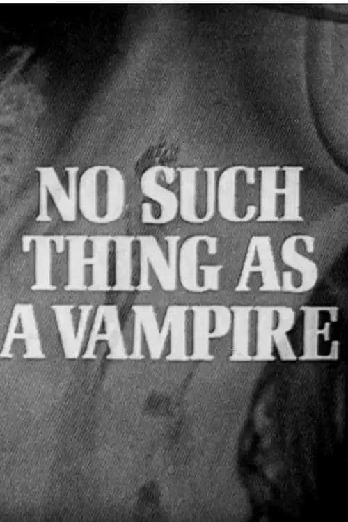 No Such Thing as a Vampire