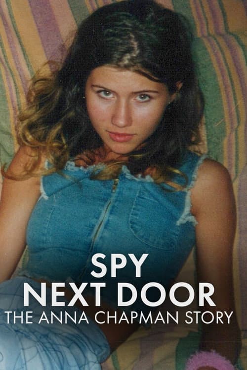 Spy Next Door: The Anna Chapman Story