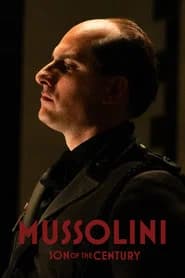 Mussolini: Son of the Century