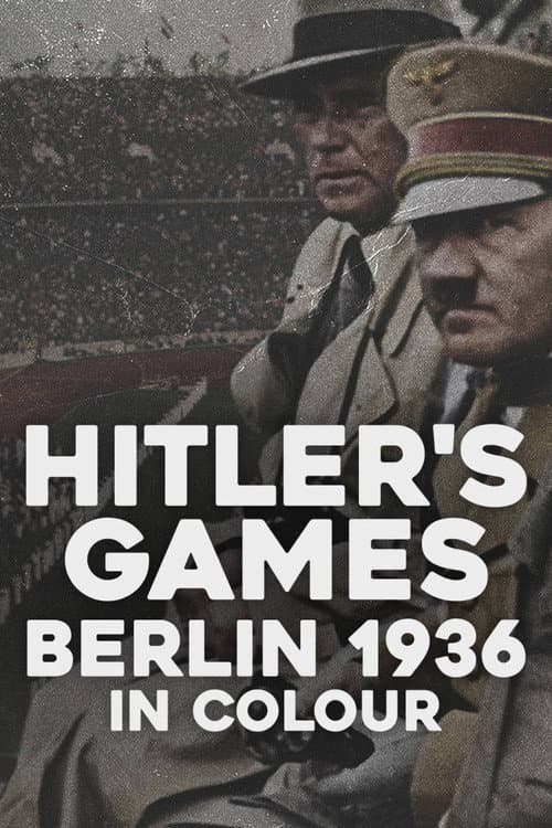 Hitler’s Games: Berlin 1936 in Colour